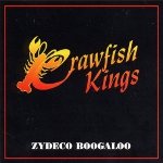 Crawfish Kings: Zydeco Boogaloo (Crawfish Kings CKCD 002)